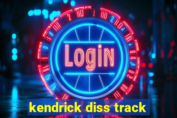 kendrick diss track